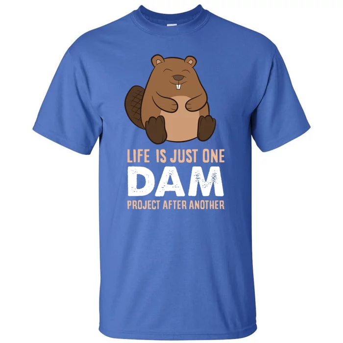 Funny Woodworking One Dam Project After Another Beaver Gift Tall T-Shirt