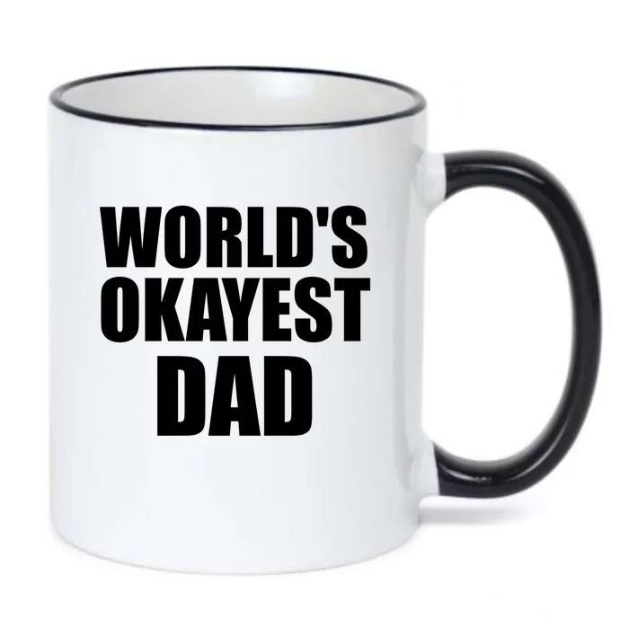 Funny Worlds Okayest Dad Meaningful Gift Great Gift For Birthdays Gift Black Color Changing Mug