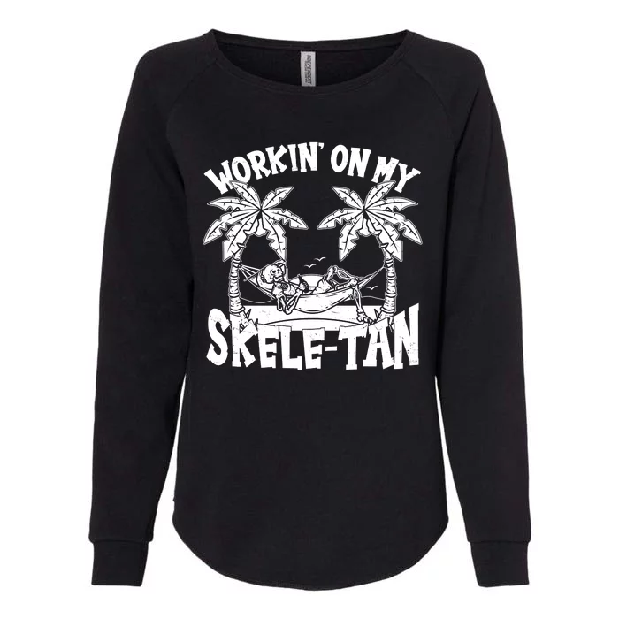 Funny Workin On My Skele Tan Vacation Skeleton Womens California Wash Sweatshirt