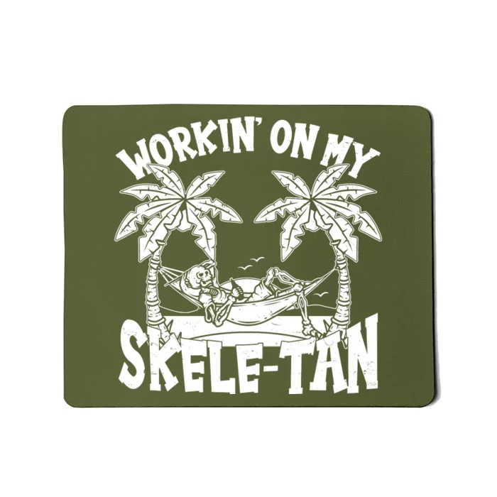 Funny Workin On My Skele Tan Vacation Skeleton Mousepad