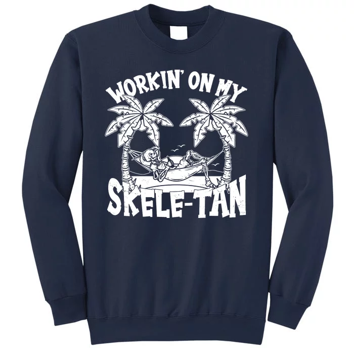 Funny Workin On My Skele Tan Vacation Skeleton Sweatshirt