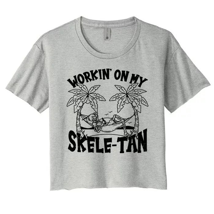 Funny Workin On My Skele Tan Vacation Skeleton Women's Crop Top Tee