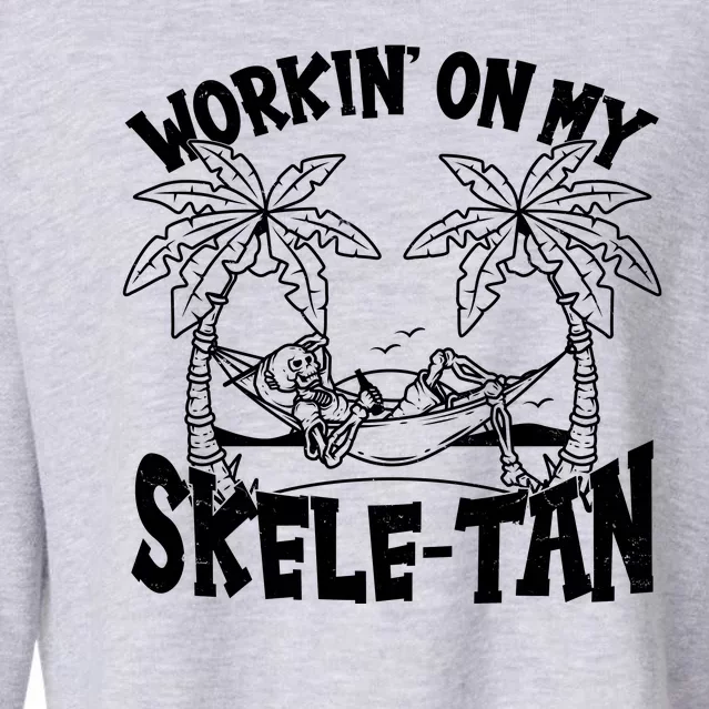 Funny Workin On My Skele Tan Vacation Skeleton Cropped Pullover Crew