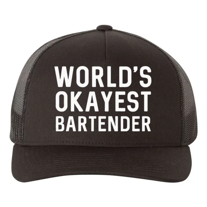 Funny Worlds Okayest Bartender Barmaid Barkeeper Men Women Yupoong Adult 5-Panel Trucker Hat