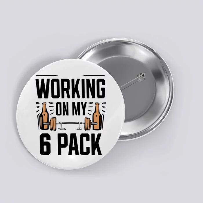 Funny Working On My 6 Pack Gymmer Funny Dad Life Button