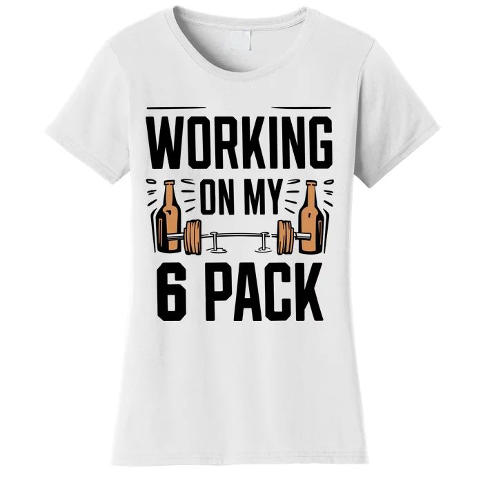 Funny Working On My 6 Pack Gymmer Funny Dad Life Women's T-Shirt