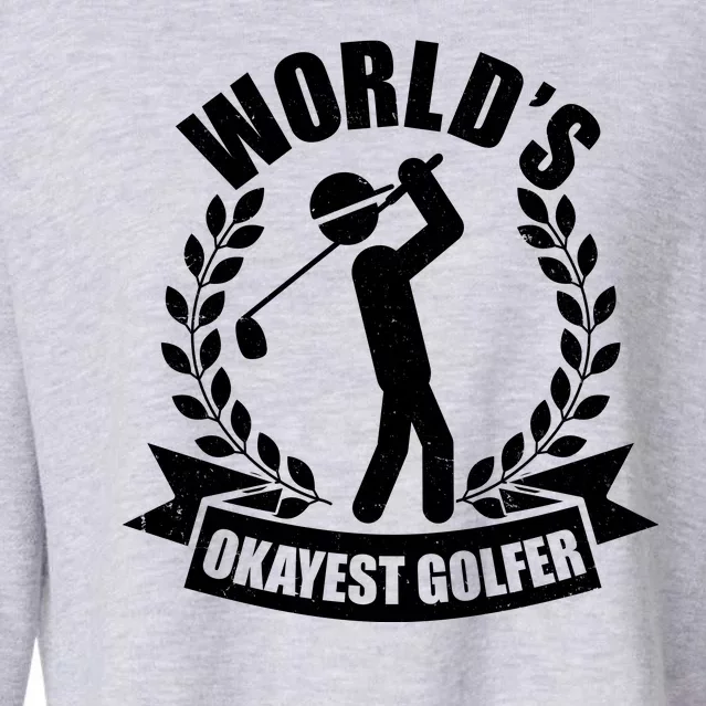 Funny Worlds Okayest Golfer Cropped Pullover Crew