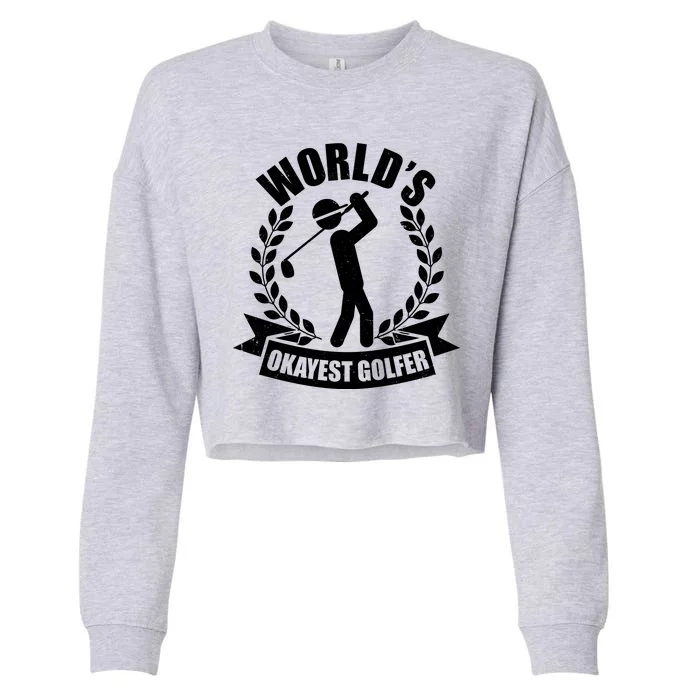 Funny Worlds Okayest Golfer Cropped Pullover Crew