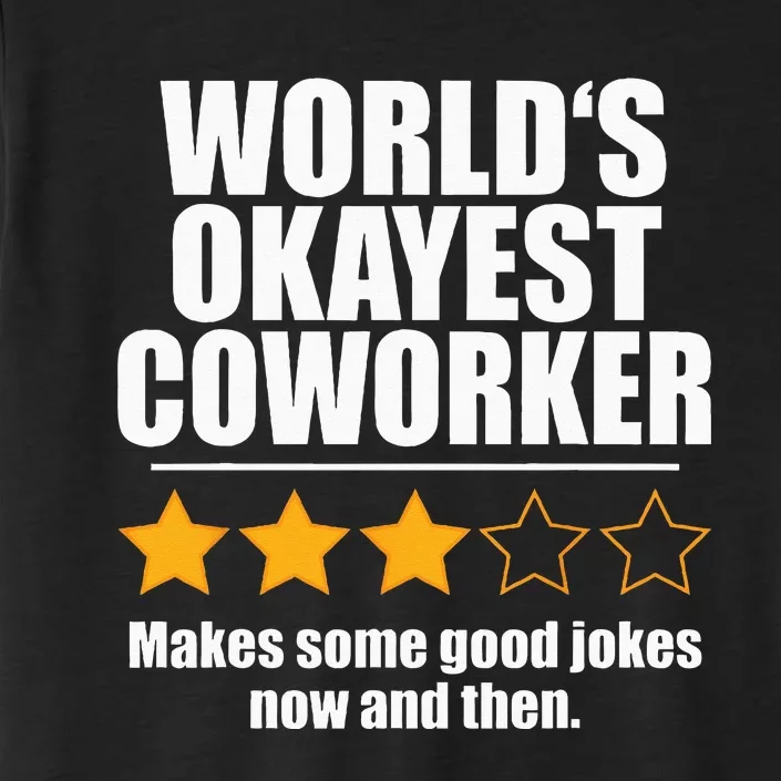 Funny Worldss Okayest Coworker ChromaSoft Performance T-Shirt