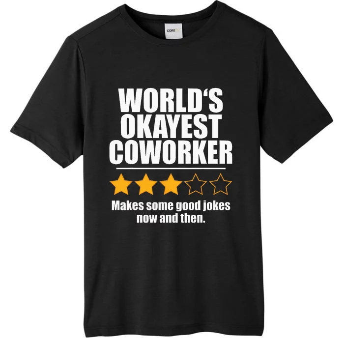 Funny Worldss Okayest Coworker ChromaSoft Performance T-Shirt