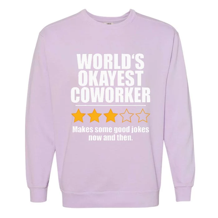 Funny Worldss Okayest Coworker Garment-Dyed Sweatshirt