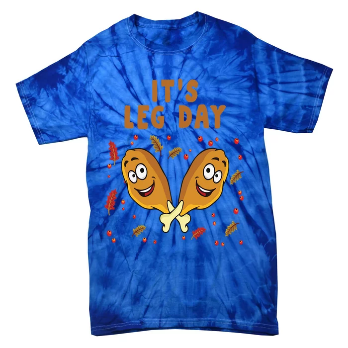 Fun Work Out Its Leg Day Fried Chicken Thanksgiving Fitness Gift Tie-Dye T-Shirt