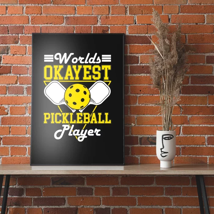 Funny Worlds Okayest Pickleball Player Gift Paddle Gift Poster