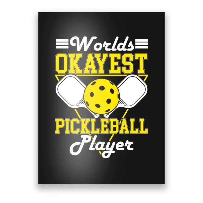 Funny Worlds Okayest Pickleball Player Gift Paddle Gift Poster