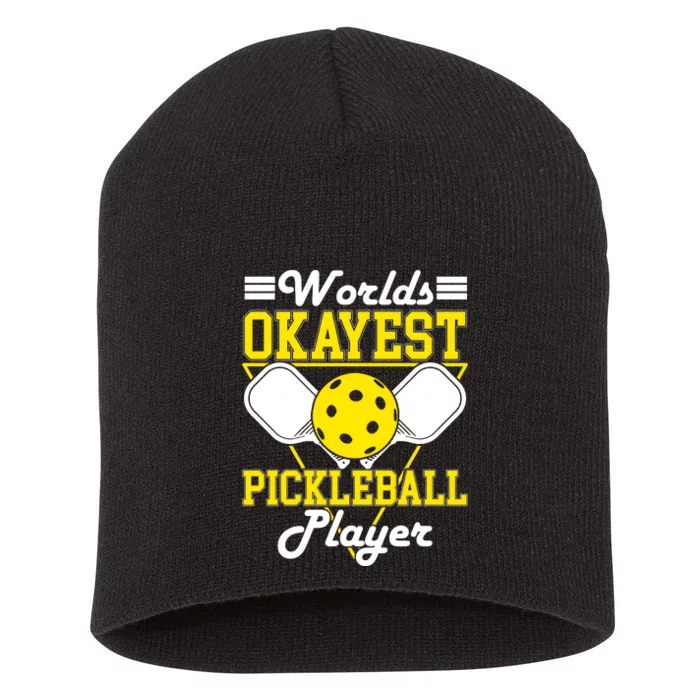 Funny Worlds Okayest Pickleball Player Gift Paddle Gift Short Acrylic Beanie