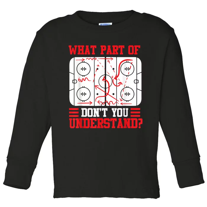 Funny What Part Of Hockey Dont You Understand Hockey Player Toddler Long Sleeve Shirt