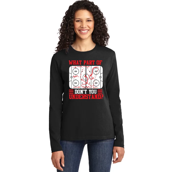 Funny What Part Of Hockey Dont You Understand Hockey Player Ladies Long Sleeve Shirt