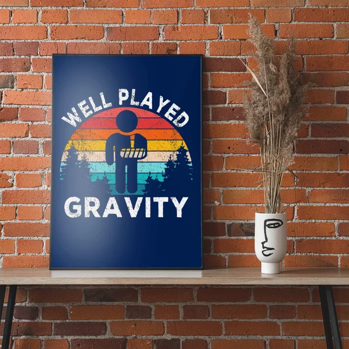 Funny Well Played Gravity Get Well Soon Broken Arm Funny Surgery Poster