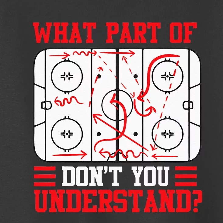 Funny What Part Of Hockey Dont You Understand Hockey Player Toddler T-Shirt