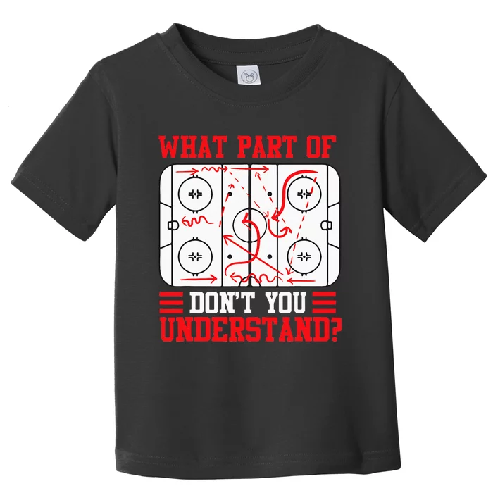 Funny What Part Of Hockey Dont You Understand Hockey Player Toddler T-Shirt