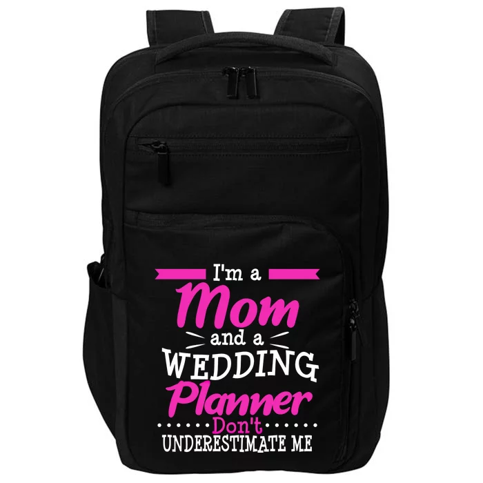 Funny Wedding Planner Thank You Gift Mom Mothers Day Cute Gift Impact Tech Backpack