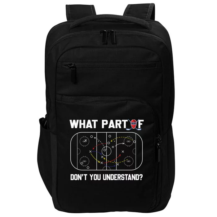 Funny What Part Of Hockey Dont You Understand Hockey Coach Gift Impact Tech Backpack