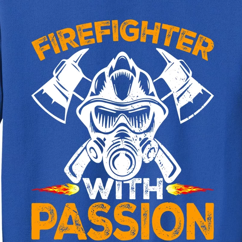 Firefighter With Passion I Firefighter Gift Tall Sweatshirt