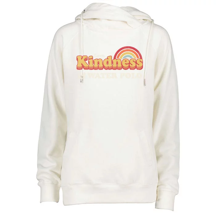 Funny Water Polo Design Love Kindness And Water Polo Cute Gift Womens Funnel Neck Pullover Hood