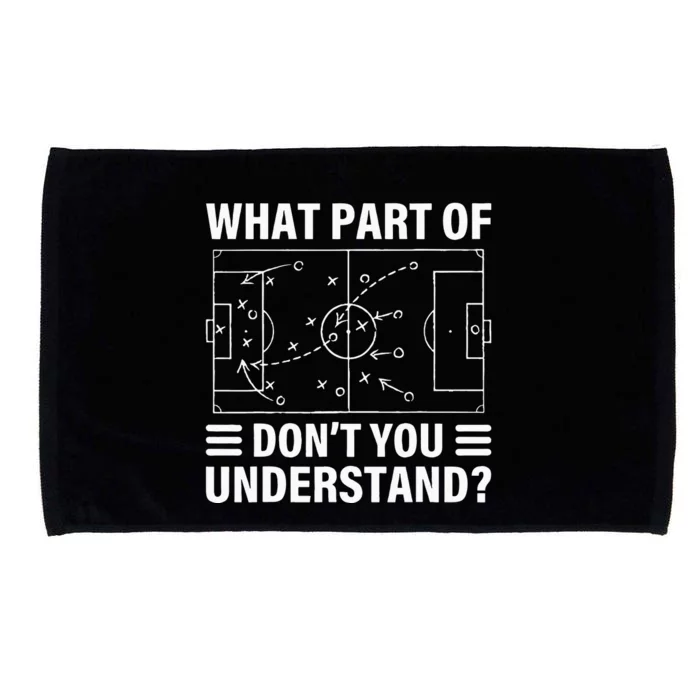 Funny What Part Of Soccer Dont You Understand Soccer Coach Microfiber Hand Towel