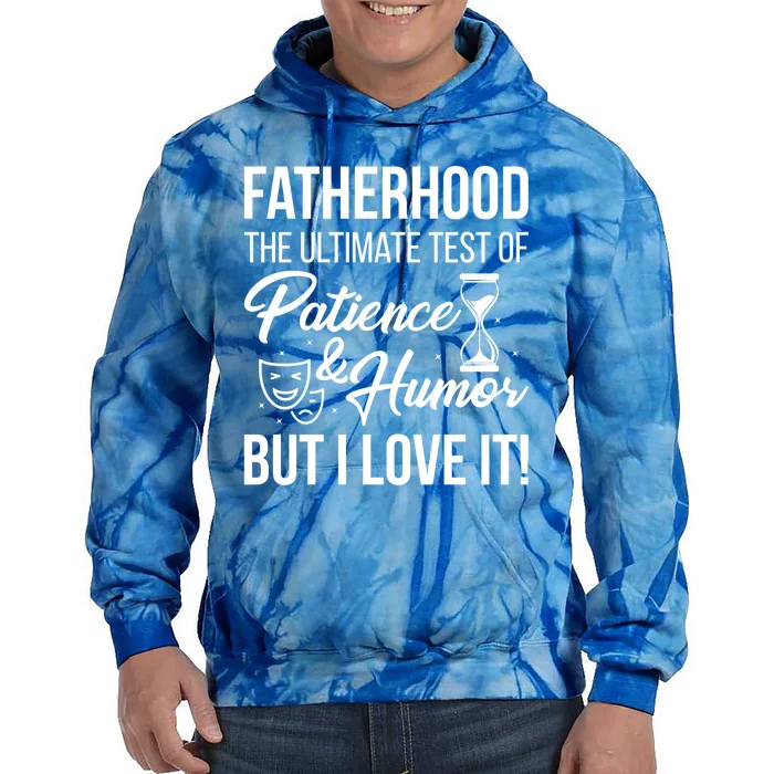 Fatherhood With Patience Humor And Love Fathers Day Great Gift Tie Dye Hoodie