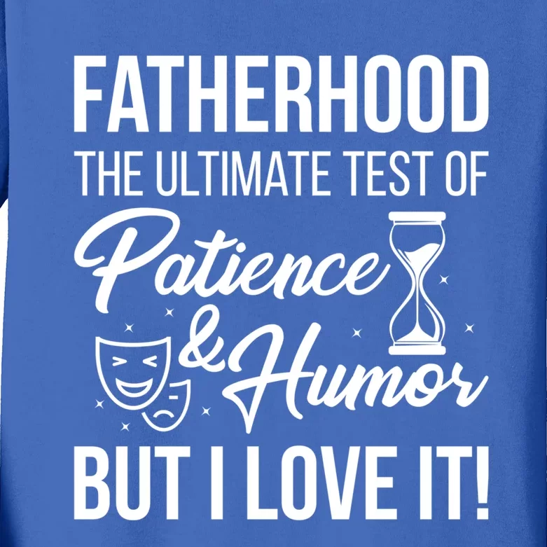 Fatherhood With Patience Humor And Love Fathers Day Great Gift Kids Long Sleeve Shirt