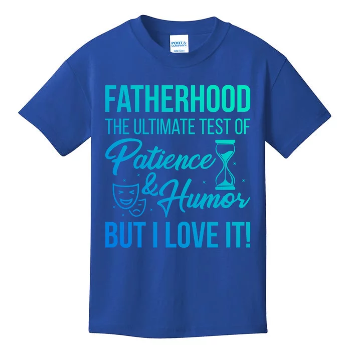 Fatherhood With Patience Humor And Love Fathers Day Gift Kids T-Shirt