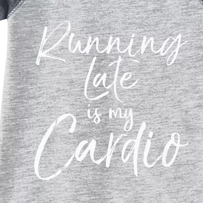 Funny Workout Quote Fitness Saying Running Late Is My Cardio Infant Baby Jersey Bodysuit