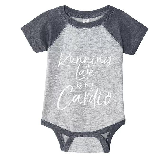 Funny Workout Quote Fitness Saying Running Late Is My Cardio Infant Baby Jersey Bodysuit