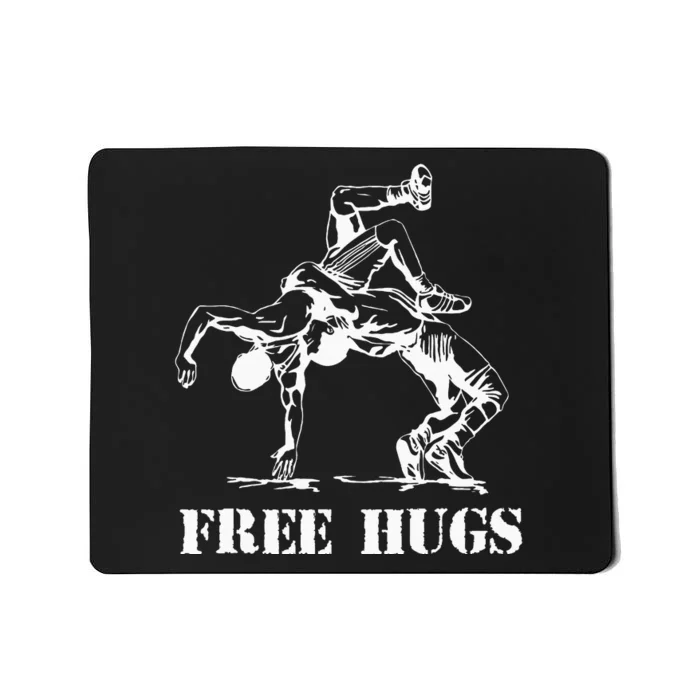 Funny Wrestling Quote Free Hugs Wrestle Wrestling Lover Mousepad