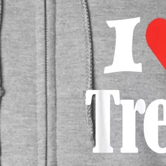 Funny Workout Quote, I Love Tren Design,Cool Bodybuilder Full Zip Hoodie