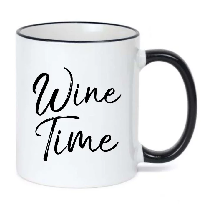 Funny Wine Quote For Wine Lovers Enthusiast Gift Wine Time Black Color Changing Mug