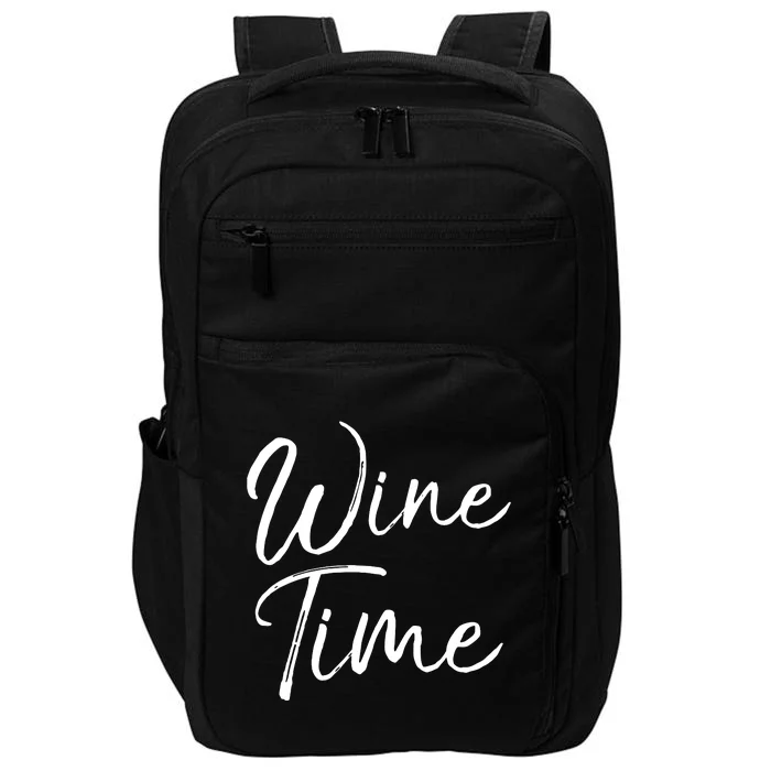 Funny Wine Quote For Wine Lovers Enthusiast Gift Wine Time Impact Tech Backpack