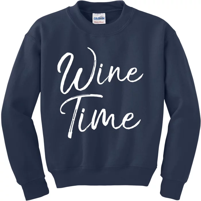 Funny Wine Quote For Wine Lovers Enthusiast Gift Wine Time Kids Sweatshirt