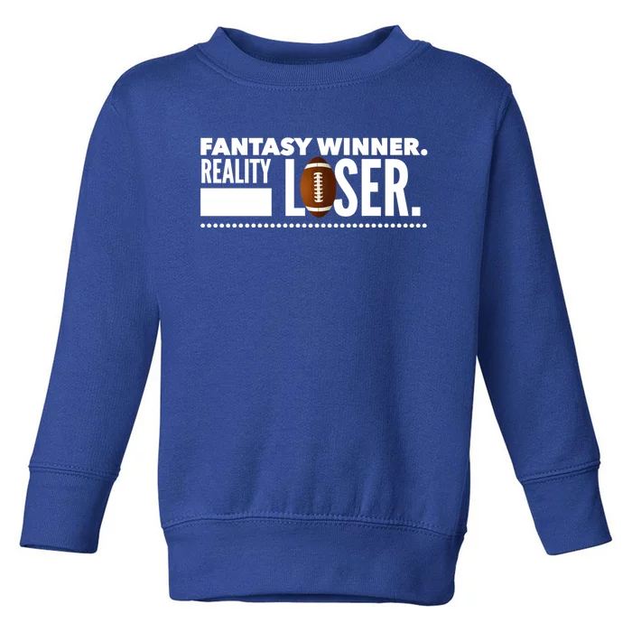 Fantasy Winner Reality Loser Fantasy Football Champion Gift Toddler Sweatshirt