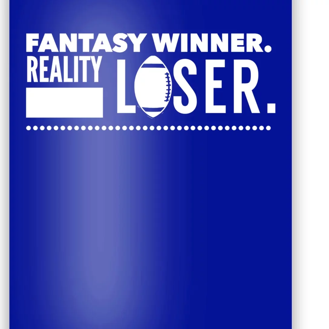 Fantasy Winner Reality Loser Fantasy Football Champion Gift Poster