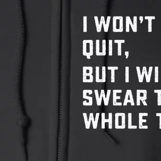 Funny Workout & Running I Wont Quit Full Zip Hoodie