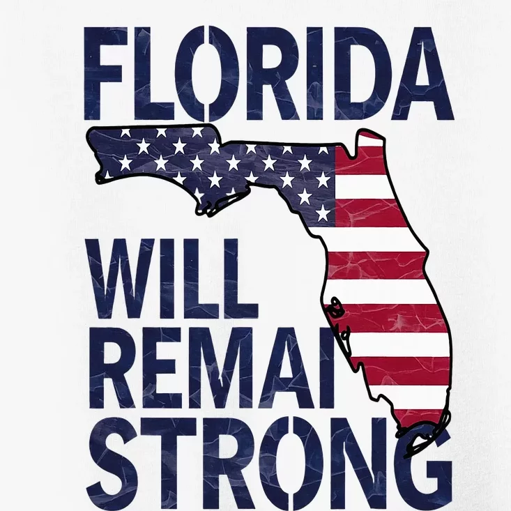 Florida Will Remain Strong Milton 2024 Toddler T-Shirt