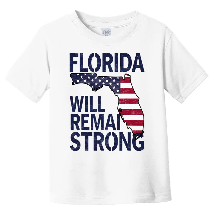 Florida Will Remain Strong Milton 2024 Toddler T-Shirt