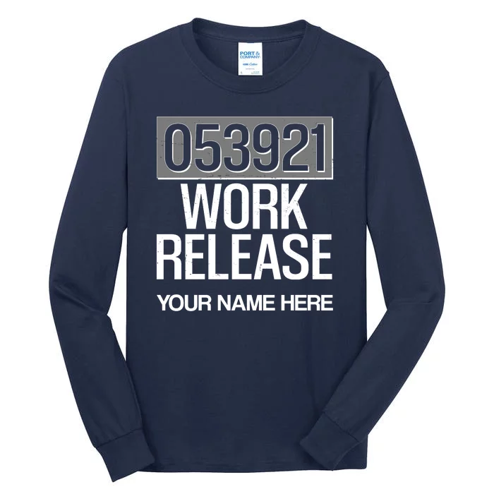 Funny Work Release Personalize Custom Name Tall Long Sleeve T-Shirt