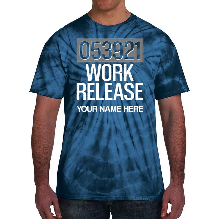 Funny Work Release Personalize Custom Name Tie-Dye T-Shirt