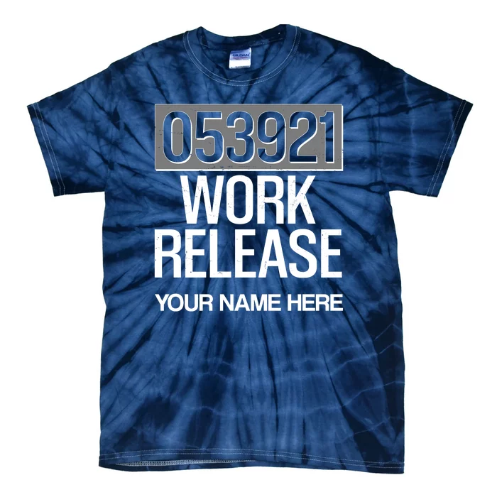 Funny Work Release Personalize Custom Name Tie-Dye T-Shirt