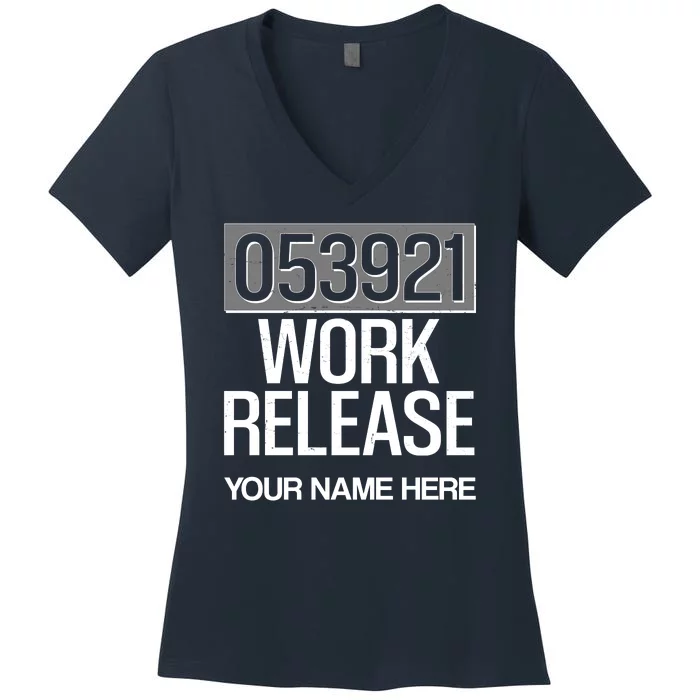 Funny Work Release Personalize Custom Name Women's V-Neck T-Shirt