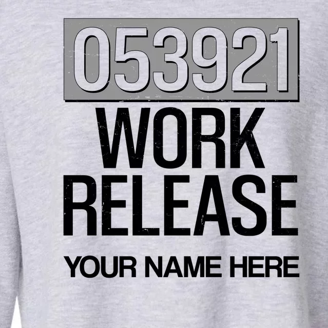 Funny Work Release Personalize Custom Name Cropped Pullover Crew