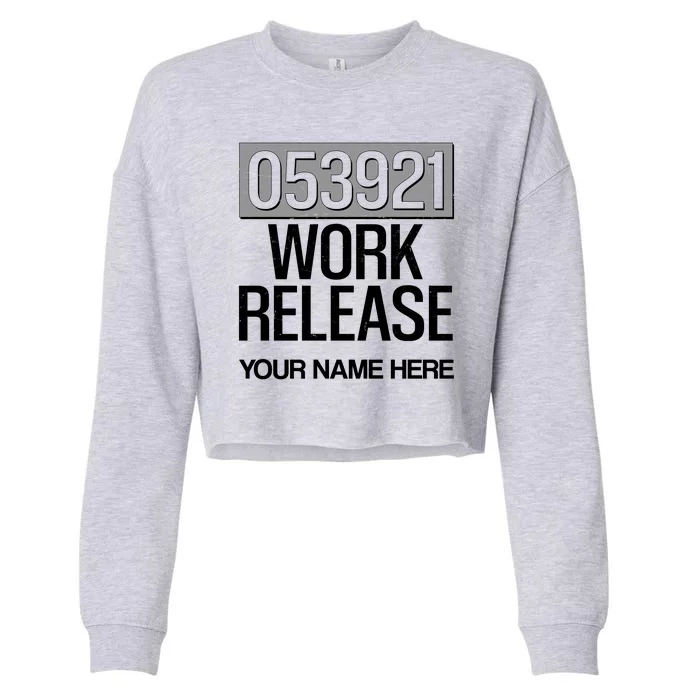 Funny Work Release Personalize Custom Name Cropped Pullover Crew